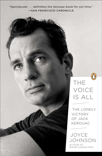 Beispielbild fr The Voice Is All: The Lonely Victory of Jack Kerouac zum Verkauf von Wonder Book