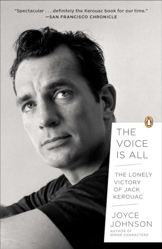 Stock image for The Voice Is All: The Lonely Victory of Jack Kerouac for sale by Wonder Book