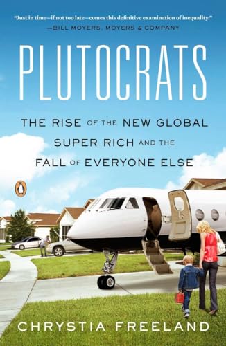 Beispielbild fr Plutocrats : The Rise of the New Global Super-Rich and the Fall of Everyone Else zum Verkauf von Better World Books