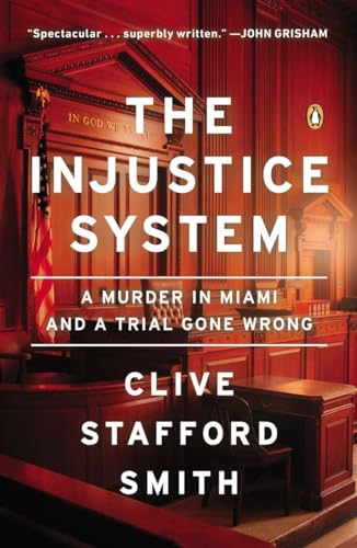 9780143124160: The Injustice System: A Murder in Miami and a Trial Gone Wrong