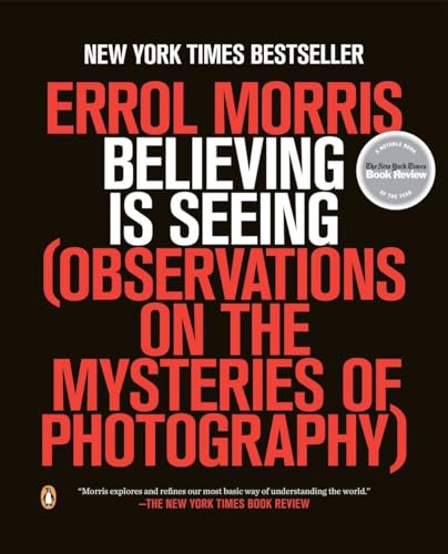 Beispielbild fr Believing Is Seeing: Observations on the Mysteries of Photography zum Verkauf von ThriftBooks-Dallas