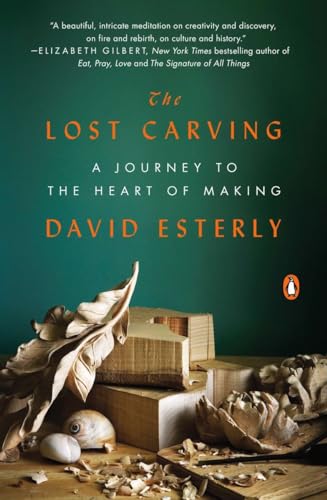 9780143124412: The Lost Carving: A Journey to the Heart of Making