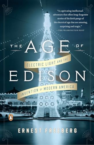 Imagen de archivo de The Age of Edison: Electric Light and the Invention of Modern America a la venta por SecondSale