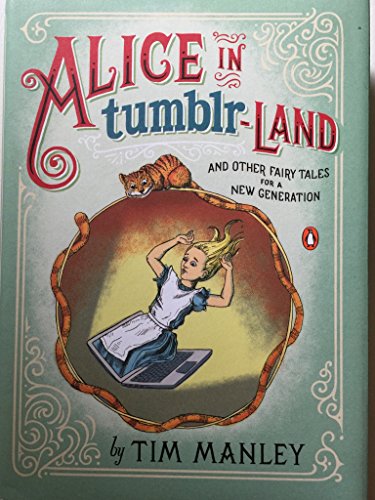 Beispielbild fr Alice in Tumblr-Land : And Other Fairy Tales for a Next Generation zum Verkauf von Better World Books