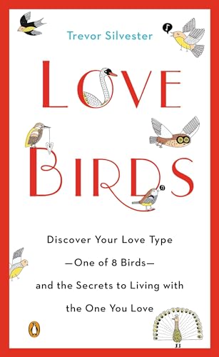 Imagen de archivo de Lovebirds: Discover Your Love Type--One of 8 Birds--and the Secrets to Living with the One You Love a la venta por Your Online Bookstore