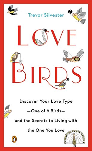 Stock image for Lovebirds: Discover Your Love Type--One of 8 Birds--and the Secrets to Living with the One You Love for sale by SecondSale