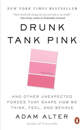 9780143124931: Drunk Tank Pink: And Other Unexpected Forces That Shape How We Think, Feel, and Behave