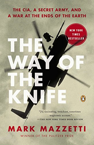 Beispielbild fr The Way of the Knife: The CIA, a Secret Army, and a War at the Ends of the Earth zum Verkauf von SecondSale