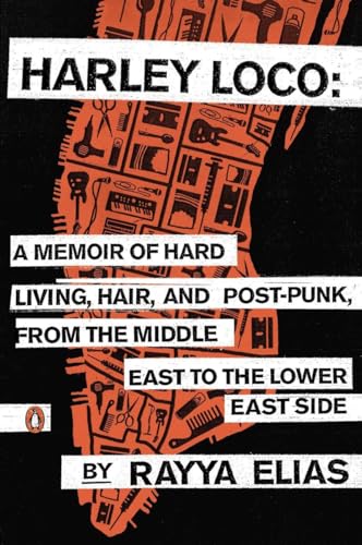 9780143125051: Harley Loco: A Memoir of Hard Living, Hair, and Post-Punk, from the Middle East to the Lower East Side