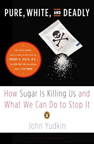 9780143125181: Pure, White, and Deadly: How Sugar Is Killing Us and What We Can Do to Stop It