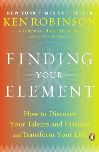 9780143125518: Finding Your Element: How to Discover Your Talents and Passions and Transform Your Life