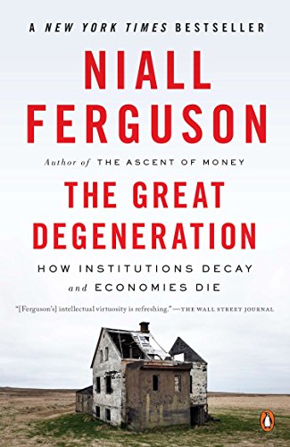 Beispielbild fr The Great Degeneration: How Institutions Decay and Economies Die zum Verkauf von More Than Words