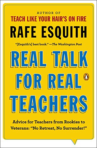 9780143125617: Real Talk for Real Teachers: Advice for Teachers from Rookies to Veterans: "No Retreat, No Surrender!"