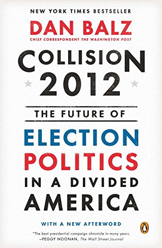 9780143125686: Collision 2012: The Future of Election Politics in a Divided America