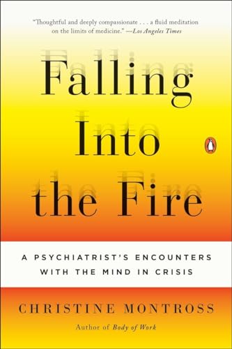 9780143125716: Falling Into the Fire: A Psychiatrist's Encounters with the Mind in Crisis
