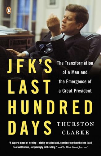 Beispielbild fr JFK's Last Hundred Days : The Transformation of a Man and the Emergence of a Great President zum Verkauf von Better World Books