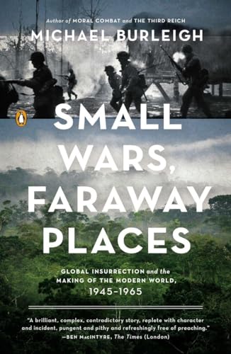 Imagen de archivo de Small Wars, Faraway Places : Global Insurrection and the Making of the Modern World, 1945-1965 a la venta por Better World Books