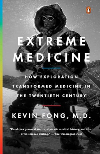 Imagen de archivo de Extreme Medicine: How Exploration Transformed Medicine in the Twentieth Century a la venta por SecondSale