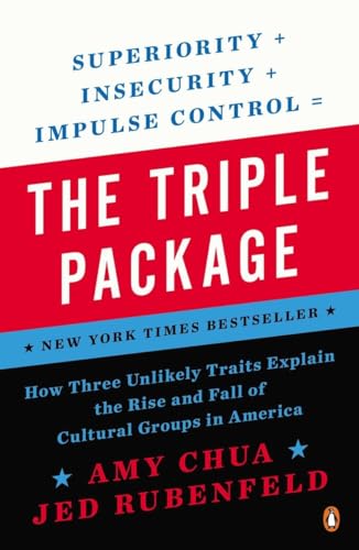 9780143126355: The Triple Package: How Three Unlikely Traits Explain the Rise and Fall of Cultural Groups in America