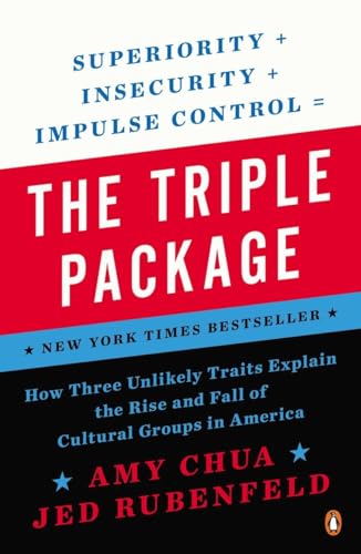 Stock image for The Triple Package: How Three Unlikely Traits Explain the Rise and Fall of Cultural Groups in America for sale by BooksRun