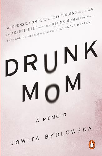 Stock image for Drunk Mom: A Memoir for sale by Goodwill