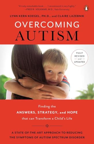 Stock image for Overcoming Autism: Finding the Answers, Strategies, and Hope That Can Transform a Child's Life for sale by SecondSale