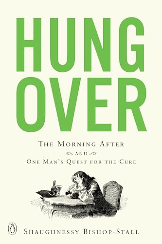 Beispielbild fr Hungover , A History of the Morning After and One Man's Quest for the Cure zum Verkauf von AwesomeBooks