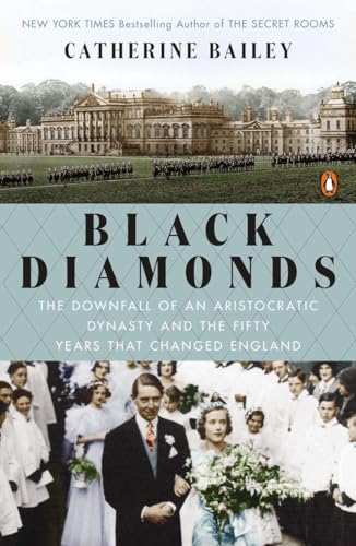 Beispielbild fr Black Diamonds: The Downfall of an Aristocratic Dynasty and the Fifty Years That Changed England zum Verkauf von Wonder Book