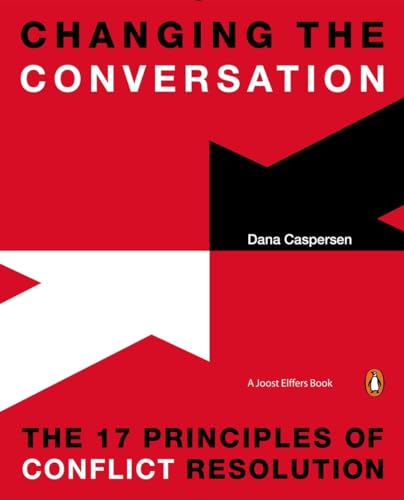 Beispielbild fr Changing the Conversation: The 17 Principles of Conflict Resolution zum Verkauf von Ergodebooks