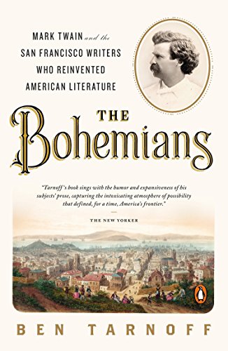 Stock image for The Bohemians: Mark Twain and the San Francisco Writers Who Reinvented American Literature for sale by SecondSale