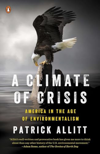 Beispielbild fr A Climate of Crisis: America in the Age of Environmentalism (Penguin History American Life) zum Verkauf von Wonder Book