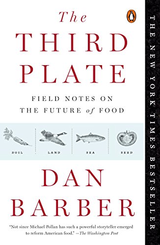 Imagen de archivo de The Third Plate: Field Notes on the Future of Food a la venta por KuleliBooks