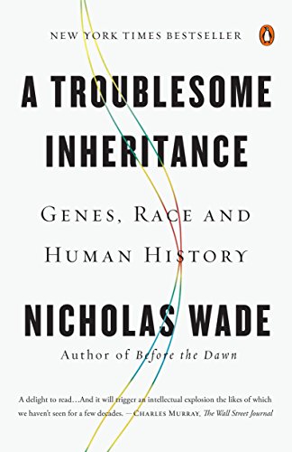 Beispielbild fr A Troublesome Inheritance: Genes, Race and Human History zum Verkauf von ZBK Books