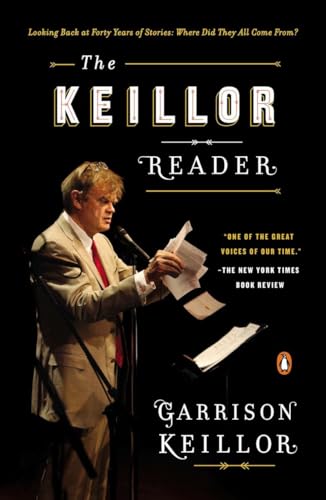 Stock image for The Keillor Reader: Looking Back at Forty Years of Stories: Where Did They All Come From? for sale by SecondSale