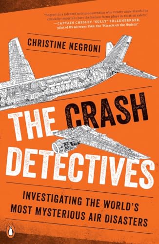 Imagen de archivo de The Crash Detectives: Investigating the World's Most Mysterious Air Disasters a la venta por SecondSale