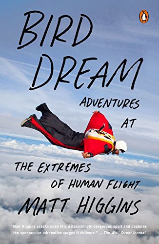 Beispielbild fr Bird Dream: Adventures at the Extremes of Human Flight zum Verkauf von Reuseabook