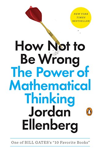 Beispielbild fr How Not to Be Wrong: The Power of Mathematical Thinking zum Verkauf von Isle of Books
