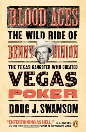 9780143127581: Blood Aces: The Wild Ride of Benny Binion, the Texas Gangster Who Created Vegas Poker