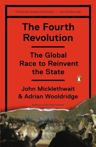Beispielbild fr The Fourth Revolution: The Global Race to Reinvent the State zum Verkauf von SecondSale