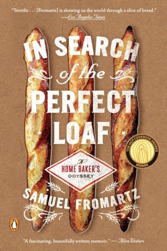 9780143127628: In Search of the Perfect Loaf: A Home Baker's Odyssey