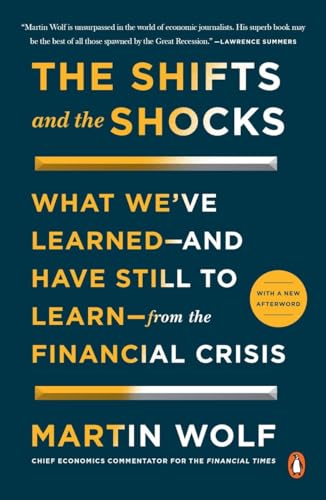 Beispielbild fr The Shifts and the Shocks: What We've Learned--and Have Still to Learn--from the Financial Crisis zum Verkauf von SecondSale