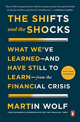 Imagen de archivo de The Shifts and the Shocks: What We've Learned--and Have Still to Learn--from the Financial Crisis a la venta por Gulf Coast Books