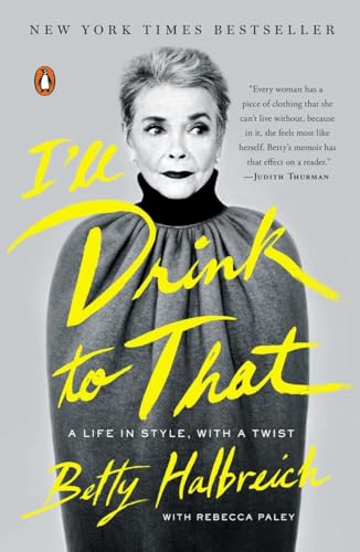 Stock image for I'll Drink to That: A Life in Style, with a Twist for sale by SecondSale