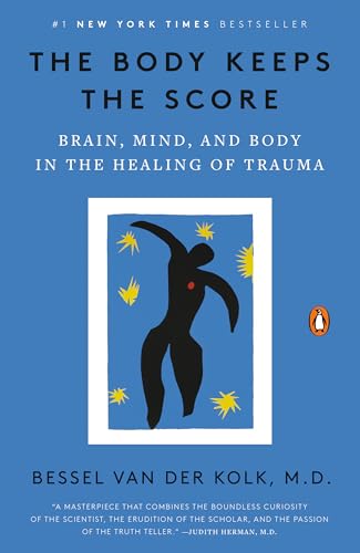 Beispielbild fr The Body Keeps the Score: Brain, Mind, and Body in the Healing of Trauma zum Verkauf von Goodwill Books