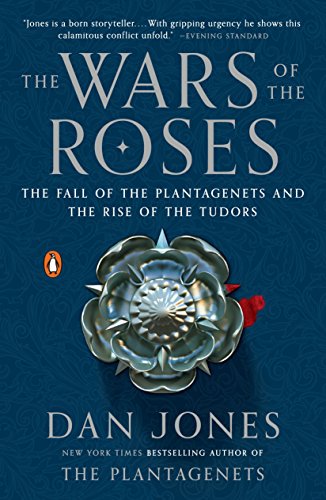 Beispielbild fr The Wars of the Roses: The Fall of the Plantagenets and the Rise of the Tudors zum Verkauf von New Legacy Books