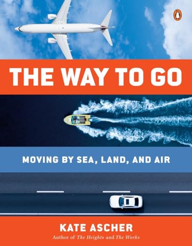 Stock image for The Way to Go: Moving by Sea, Land, and Air for sale by Wonder Book