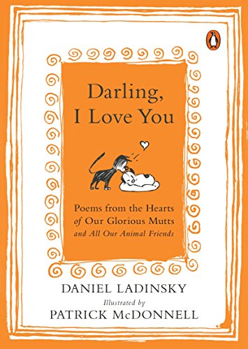 9780143128267: Darling, I Love You: Poems from the Hearts of Our Glorious Mutts and All Our Animal Friends