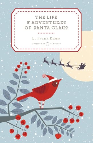 Stock image for The Life and Adventures of Santa Claus (Penguin Christmas Classics) for sale by Red's Corner LLC