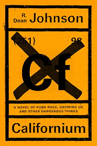 Beispielbild fr Californium: A Novel of Punk Rock, Growing Up, and Other Dangerous Things zum Verkauf von SecondSale