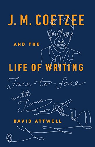 Beispielbild fr J. M. Coetzee and the Life of Writing: Face-to-face with Time zum Verkauf von Bookmonger.Ltd